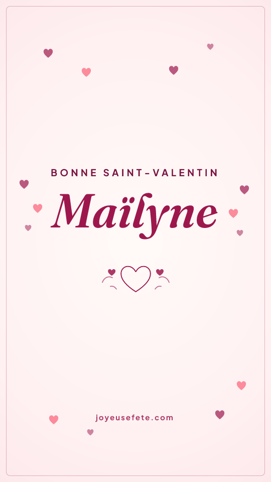 Image « Bonne Saint-Valentin Maïlyne » au format story