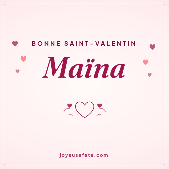Image carrée « Bonne Saint-Valentin Maïna » pour WhatsApp