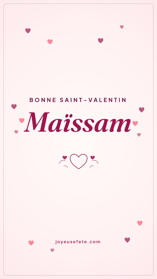 Image « Bonne Saint-Valentin Maïssam » au format story