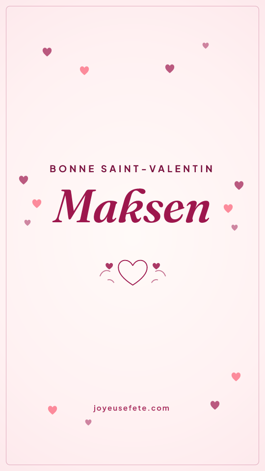 Image « Bonne Saint-Valentin Maksen » au format story