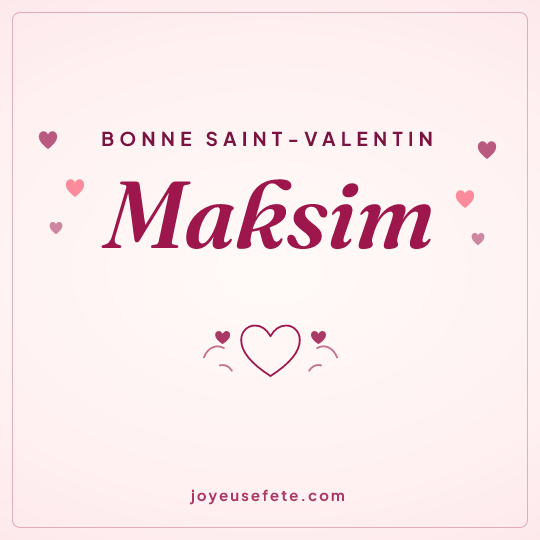 Image carrée « Bonne Saint-Valentin Maksim » pour WhatsApp