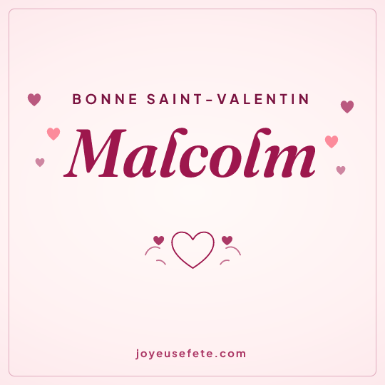 Image carrée « Bonne Saint-Valentin Malcolm » pour WhatsApp