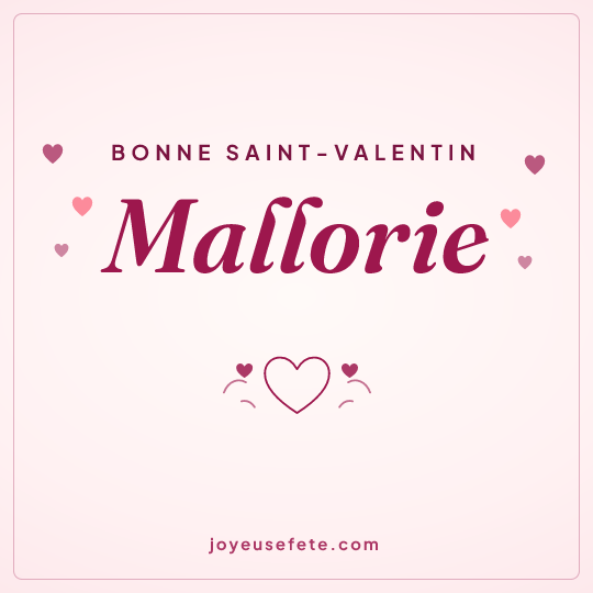 Image carrée « Bonne Saint-Valentin Mallorie » pour WhatsApp