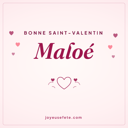 Image carrée « Bonne Saint-Valentin Maloé » pour WhatsApp