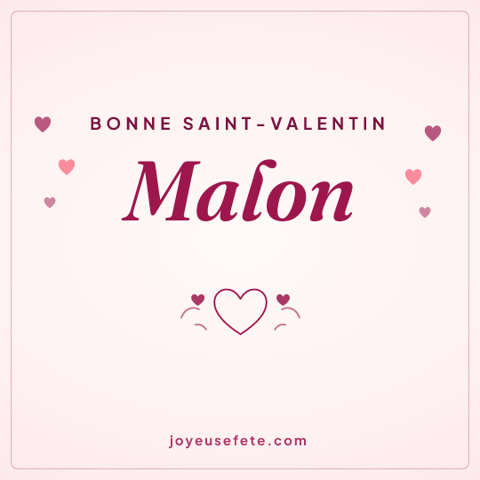 Image carrée « Bonne Saint-Valentin Malon » pour WhatsApp