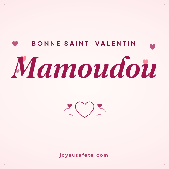 Image carrée « Bonne Saint-Valentin Mamoudou » pour WhatsApp