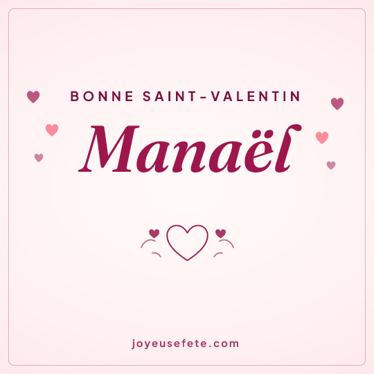Image carrée « Bonne Saint-Valentin Manaël » pour WhatsApp