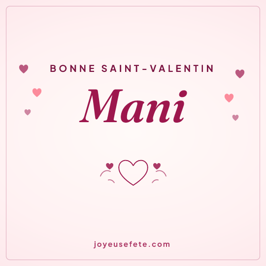 Image carrée « Bonne Saint-Valentin Mani » pour WhatsApp