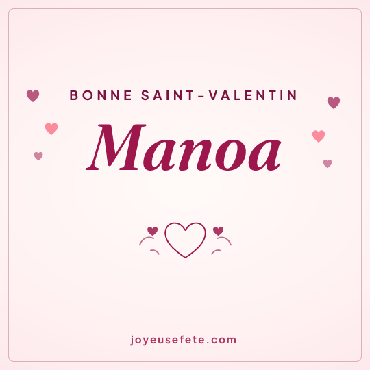 Image carrée « Bonne Saint-Valentin Manoa » pour WhatsApp