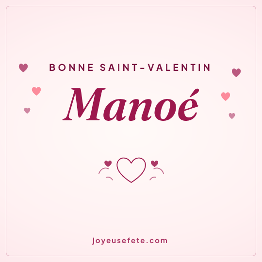 Image carrée « Bonne Saint-Valentin Manoé » pour WhatsApp