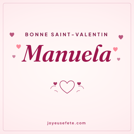 Image carrée « Bonne Saint-Valentin Manuela » pour WhatsApp