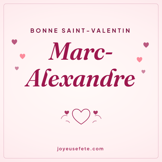 Image carrée « Bonne Saint-Valentin Marc-Alexandre » pour WhatsApp