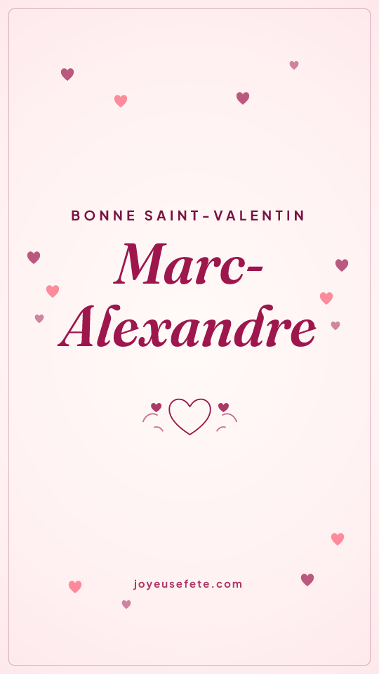 Image « Bonne Saint-Valentin Marc-Alexandre » au format story