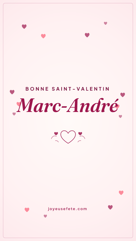 Image « Bonne Saint-Valentin Marc-André » au format story