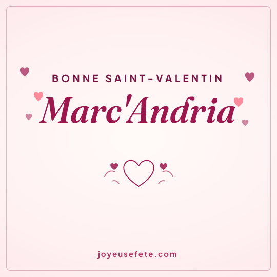 Image carrée « Bonne Saint-Valentin Marc'Andria » pour WhatsApp