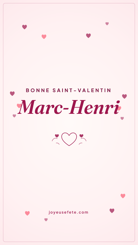 Image « Bonne Saint-Valentin Marc-Henri » au format story