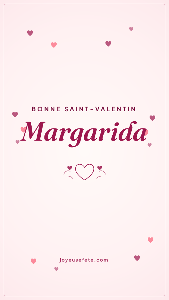 Image « Bonne Saint-Valentin Margarida » au format story