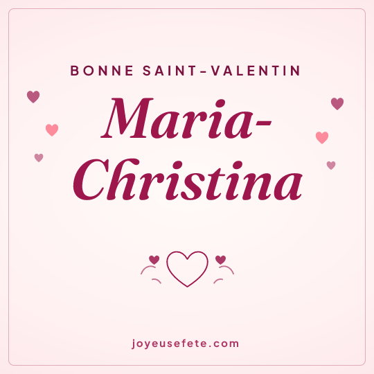 Image carrée « Bonne Saint-Valentin Maria-Christina » pour WhatsApp