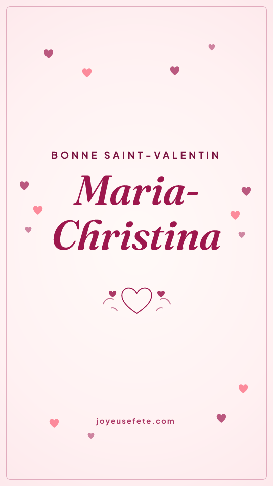 Image « Bonne Saint-Valentin Maria-Christina » au format story