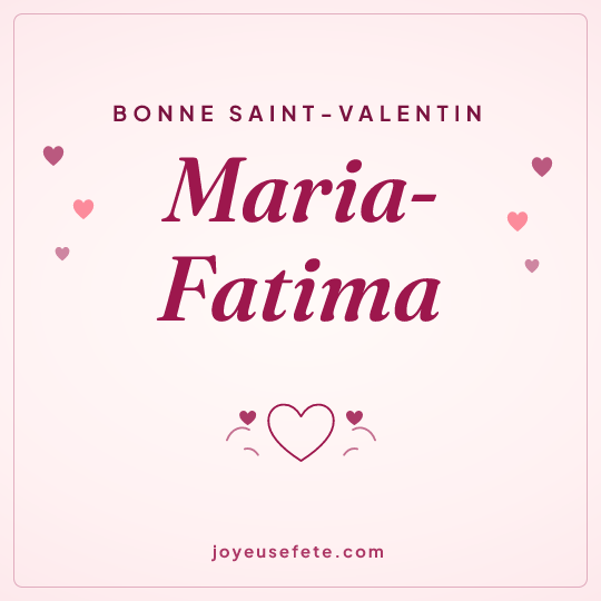 Image carrée « Bonne Saint-Valentin Maria-Fatima » pour WhatsApp