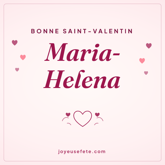 Image carrée « Bonne Saint-Valentin Maria-Helena » pour WhatsApp