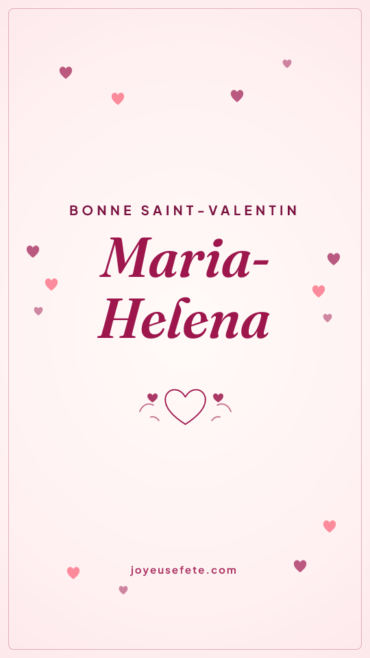 Image « Bonne Saint-Valentin Maria-Helena » au format story