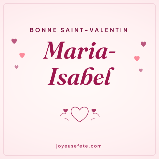 Image carrée « Bonne Saint-Valentin Maria-Isabel » pour WhatsApp