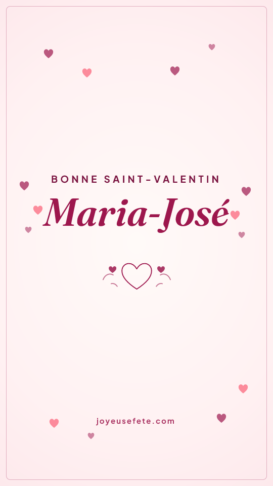 Image « Bonne Saint-Valentin Maria-José » au format story