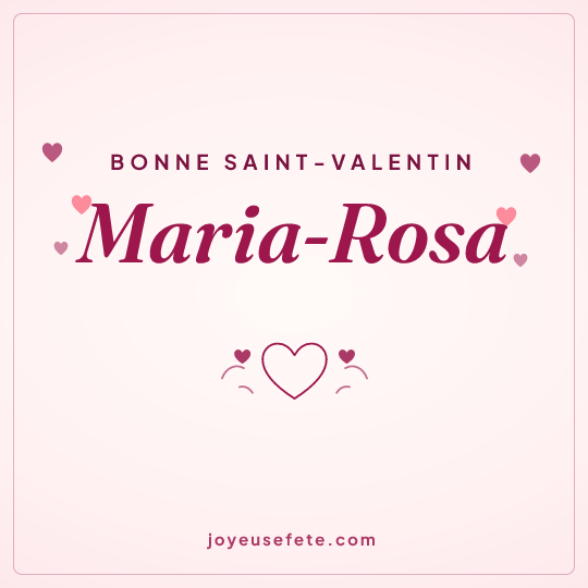 Image carrée « Bonne Saint-Valentin Maria-Rosa » pour WhatsApp