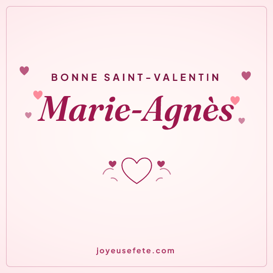 Image carrée « Bonne Saint-Valentin Marie-Agnès » pour WhatsApp