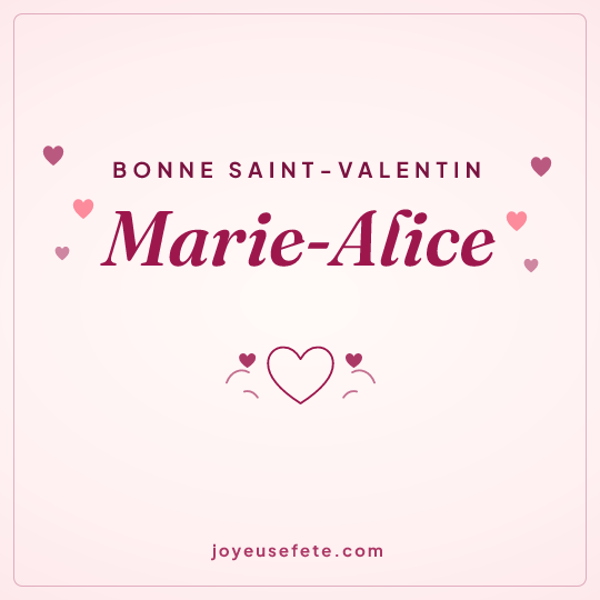 Image carrée « Bonne Saint-Valentin Marie-Alice » pour WhatsApp
