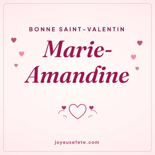 Image carrée « Bonne Saint-Valentin Marie-Amandine » pour WhatsApp