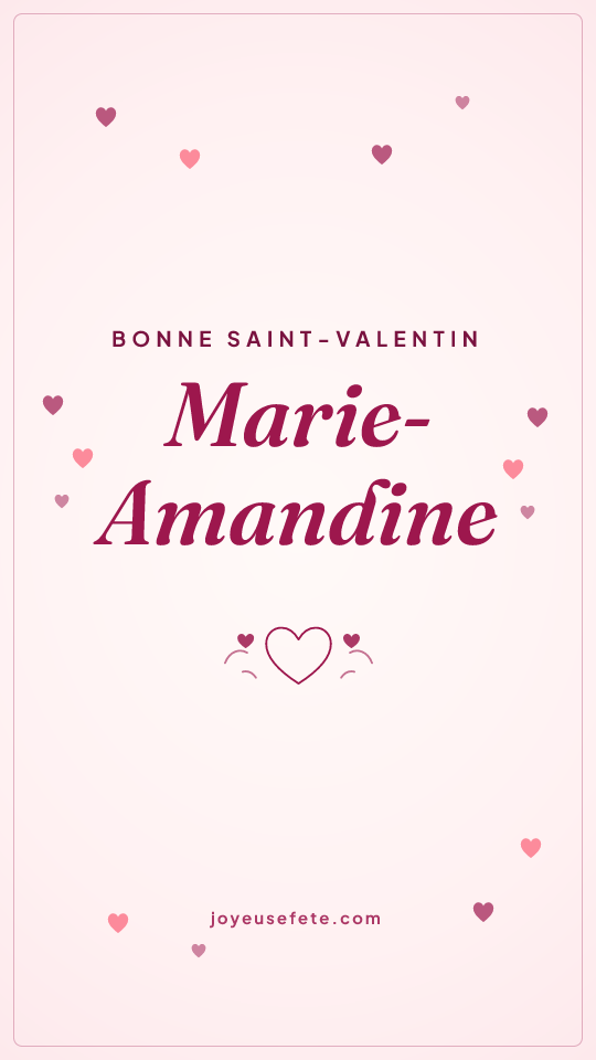 Image « Bonne Saint-Valentin Marie-Amandine » au format story