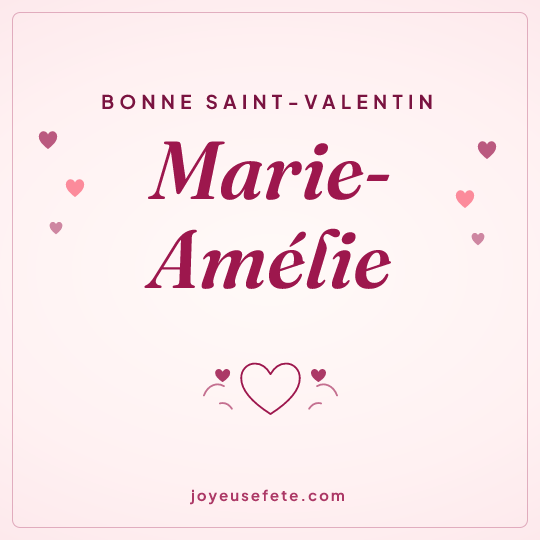 Image carrée « Bonne Saint-Valentin Marie-Amélie » pour WhatsApp