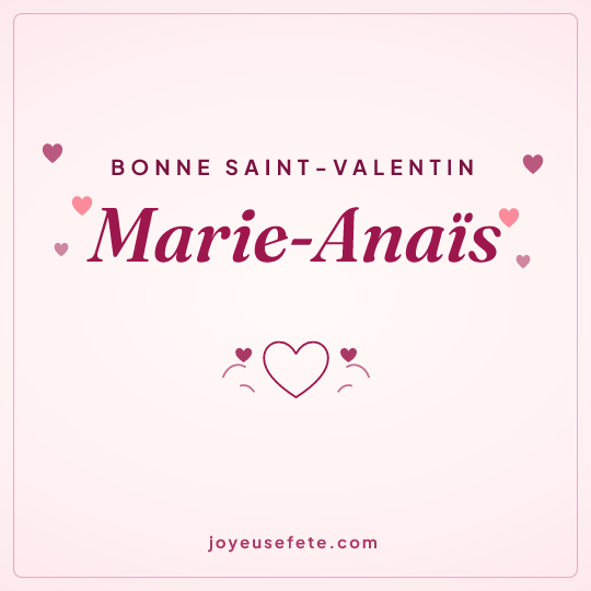 Image carrée « Bonne Saint-Valentin Marie-Anaïs » pour WhatsApp