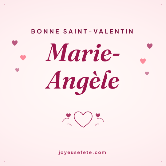 Image carrée « Bonne Saint-Valentin Marie-Angèle » pour WhatsApp
