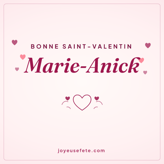 Image carrée « Bonne Saint-Valentin Marie-Anick » pour WhatsApp