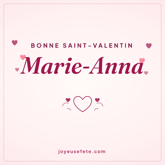 Image carrée « Bonne Saint-Valentin Marie-Anna » pour WhatsApp