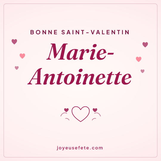 Image carrée « Bonne Saint-Valentin Marie-Antoinette » pour WhatsApp