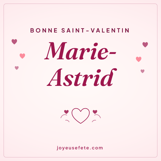 Image carrée « Bonne Saint-Valentin Marie-Astrid » pour WhatsApp