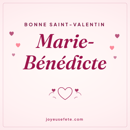 Image carrée « Bonne Saint-Valentin Marie-Bénédicte » pour WhatsApp