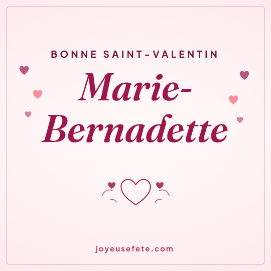 Image carrée « Bonne Saint-Valentin Marie-Bernadette » pour WhatsApp
