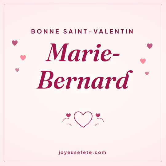 Image carrée « Bonne Saint-Valentin Marie-Bernard » pour WhatsApp