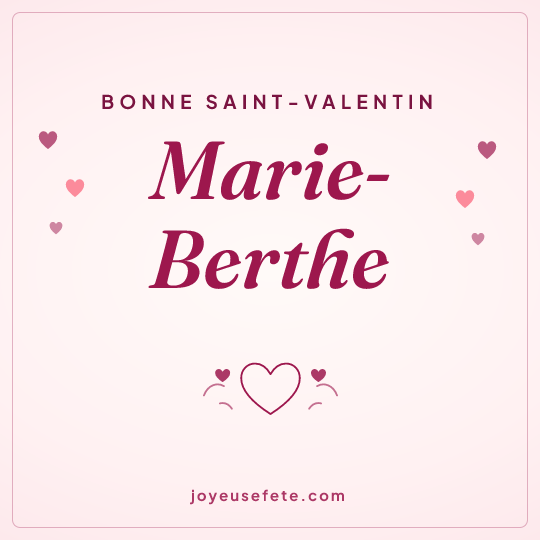 Image carrée « Bonne Saint-Valentin Marie-Berthe » pour WhatsApp