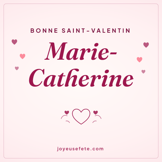 Image carrée « Bonne Saint-Valentin Marie-Catherine » pour WhatsApp