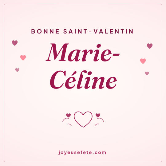 Image carrée « Bonne Saint-Valentin Marie-Céline » pour WhatsApp