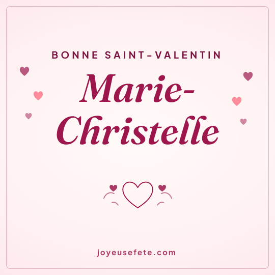 Image carrée « Bonne Saint-Valentin Marie-Christelle » pour WhatsApp