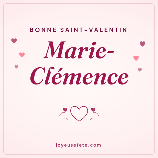 Image carrée « Bonne Saint-Valentin Marie-Clémence » pour WhatsApp