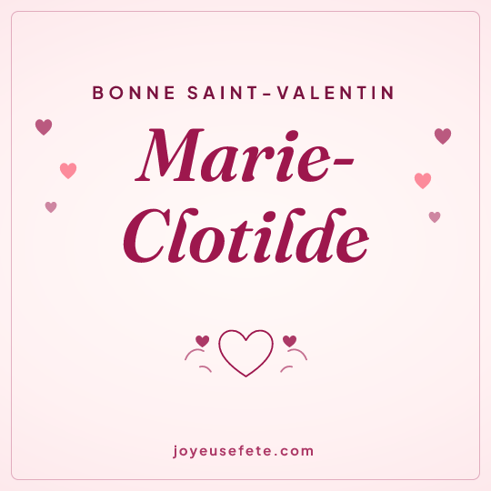 Image carrée « Bonne Saint-Valentin Marie-Clotilde » pour WhatsApp