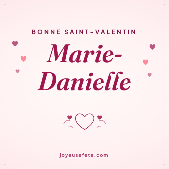 Image carrée « Bonne Saint-Valentin Marie-Danielle » pour WhatsApp